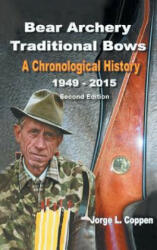 Bear Archery Traditional Bows - Jorge L Coppen (ISBN: 9781640275959)