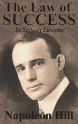 Law of Success In Sixteen Lessons by Napoleon Hill - Napoleon Hill (ISBN: 9781640321052)