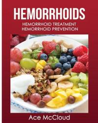 Hemorrhoids: Hemorrhoid Treatment: Hemorrhoid Prevention (ISBN: 9781640480391)