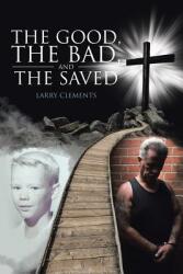 The Good The Bad and The Saved (ISBN: 9781641147491)