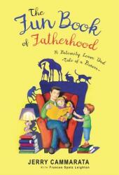 The Fun Book of Fatherhood: A Paternity Leave Dad- Tale of a Pioneer (ISBN: 9781641406116)
