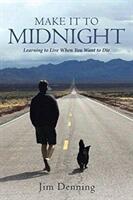 Make it to Midnight: Learning to Live when you want to Die (ISBN: 9781642582239)