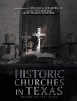 Historic Churches in Texas: Through the Lens Series (ISBN: 9781643000169)