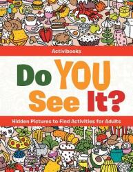 Do You See It? Hidden Pictures to Find Activities for Adults (ISBN: 9781683212546)