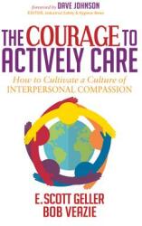 The Courage to Actively Care: Cultivating a Culture of Interpersonal Compassion (ISBN: 9781683503965)