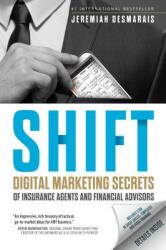 Shift: Digital Marketing Secrets of Insurance Agents and Financial Advisors (ISBN: 9781683504412)