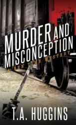 Murder and Misconception: A Ben Time Mystery (ISBN: 9781683505105)
