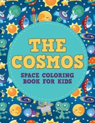 The Cosmos: Space Coloring Book for Kids (ISBN: 9781683689256)