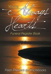 You're Always in Our Hearts Funeral Register Book (ISBN: 9781683778387)