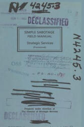 Simple Sabotage Field Manual - U. S. Office of Strategic Services, United States Off. Strategic Services (ISBN: 9781684111428)