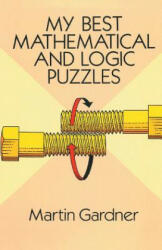 My Best Mathematical and Logic Puzzles - Martin Gardner (ISBN: 9781684113729)