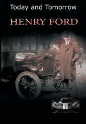 Today and Tomorrow - Henry Ford (ISBN: 9781684116164)