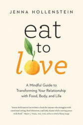 Eat to Love - Jenna Hollenstein (ISBN: 9781732277632)