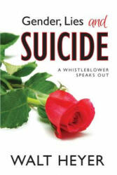 Gender, Lies and Suicide - WALT HEYER (ISBN: 9781732345348)