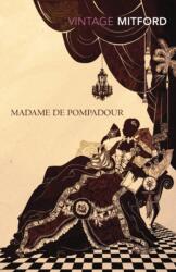 Madame de Pompadour - Nancy Mitford (2011)