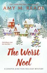 The Worst Noel: The Juniper Junction Mystery Series: Book One (ISBN: 9781732690707)