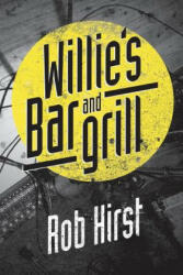 Willie's Bar and Grill - Rob Hirst (ISBN: 9781760081614)