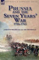 Prussia and the Seven Years' War 1756-1763 (ISBN: 9781782825340)