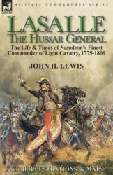 Lasalle-the Hussar General - John H Lewis (ISBN: 9781782827573)