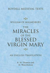 Miracles of the Blessed Virgin Mary - William Of Malmesbury, Michael Winterbottom, R. M. Thomson (ISBN: 9781783271962)