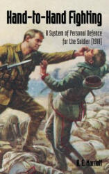 Hand-To-Hand Fighting: A System Of Personal Defence For The Soldier (ISBN: 9781783313983)
