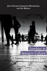 Zombies in Western Culture - John Vervaeke, Christopher Mastropietro, Filip Miscevic (ISBN: 9781783743285)
