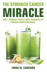 Stomach Cancer Miracle - Ewan M Cameron (ISBN: 9781785550676)