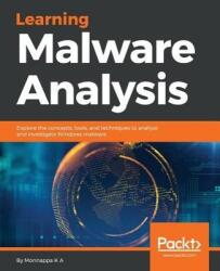 Learning Malware Analysis - Monnappa K A (ISBN: 9781788392501)