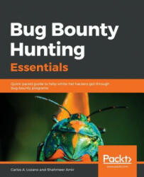 Bug Bounty Hunting Essentials - Carlos A. Lozano, Shahmeer Amir (ISBN: 9781788626897)