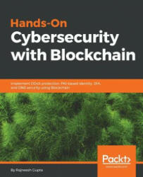 Hands-On Cybersecurity with Blockchain - Rajneesh Gupta (ISBN: 9781788990189)