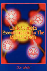 Uncle Setnakts Essential Guide to the Left Hand Path - Don Webb (ISBN: 9781885972101)