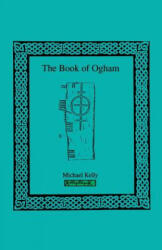 Book of Ogham - Michael Kelly (ISBN: 9781885972293)
