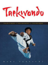 Taekwondo: Traditions Philosophy Technique (ISBN: 9781891640735)