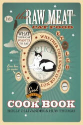 Raw Meat Cat Food Cookbook - Huw Thomas (ISBN: 9781905605392)