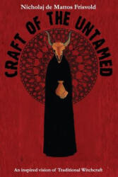Craft of the Untamed - Nicholaj De Mattos Frisvold (ISBN: 9781906958114)