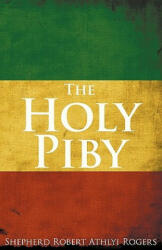 Holy Piby - Shepherd Robert Athlyi Rogers (ISBN: 9781907347030)