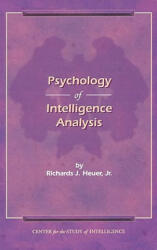 The Psychology of Intelligence Analysis (ISBN: 9781907521232)