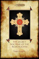 Secret Doctrine of the Rosicrucians - Magus Incognito (ISBN: 9781907523755)