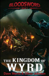 Kingdom of Wyrd - Dave Morris, Oliver Johnson, Russ Nicholson (ISBN: 9781909905177)