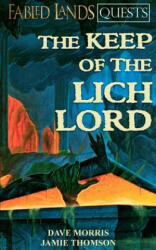 Keep of the Lich Lord - Dave Morris, Jamie Thomson (ISBN: 9781909905214)