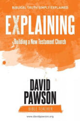 Explaining Building a New Testament Church - David Pawson (ISBN: 9781911173694)