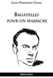 Bagatelles pour un massacre - Louis Ferdinand Céline (ISBN: 9781911417408)