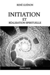 Initiation et realisation spirituelle - René Guénon (ISBN: 9781911417835)