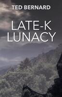 Late-K Lunacy (ISBN: 9781927032831)