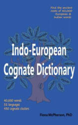 Indo-European Cognate Dictionary - Fiona McPherson (ISBN: 9781927166604)