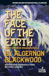 The Face of the Earth and Other Imaginings (ISBN: 9781933586700)