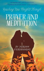 Reaching New Heights Through Prayer and Meditation - Yerushalmi Miriam (ISBN: 9781934152416)