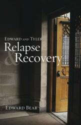 Edward and Tyler Relapse & Recovery (ISBN: 9781935052647)