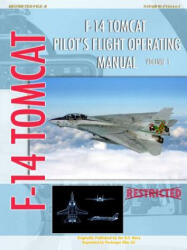 F-14 Tomcat Pilot's Flight Operating Manual Vol. 1 (ISBN: 9781935327714)