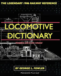 Locomotive Dictionary - George L Fowler (ISBN: 9781935327967)